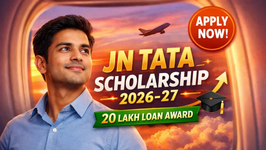 JN Tata Endowment Scholarship 2026-27 Opens: Eligibility, Benefits and How to Apply