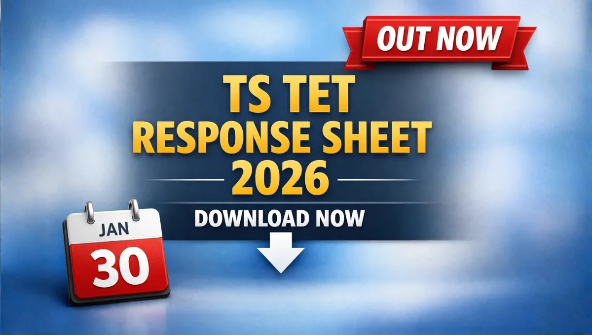 TS TET Response Sheet 2026 OUT: How To Download, Steps To Raise Objections, Key Details